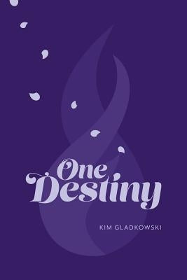 One Destiny by Gladkowski, Kim