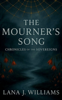 The Mourner's Song by Williams, Lana J.