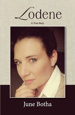 Lodene: A True Story by Botha, June