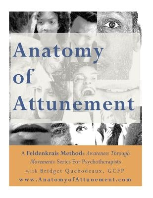 Anatomy of Attunement: Audio Program Transcript by Quebodeaux, Bridget