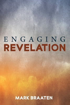 Engaging Revelation by Braaten, Mark