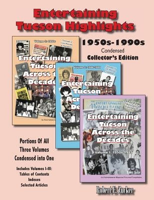 Entertaining Tucson Highlights: Volumes 1-4: Indexes by Zucker, Robert E.