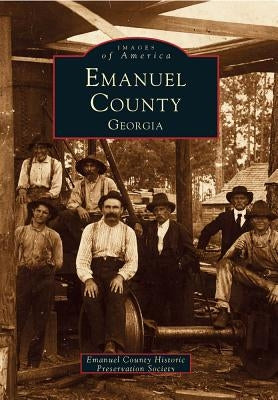 Emanuel County, Georgia by Emanuel County Historical Preservation S