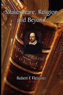 Shakespeare, Religion and Beyond by Fleissner, Robert F.