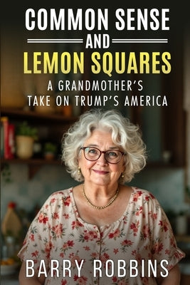 Common Sense and Lemon Squares by Robbins