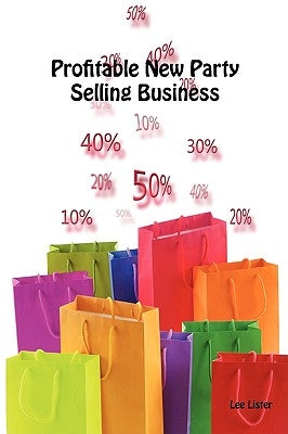 Profitable New Party Selling Business by Lister, Lee