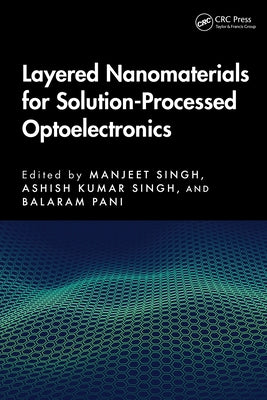 Layered Nanomaterials for Solution-Processed Optoelectronics by Singh, Manjeet