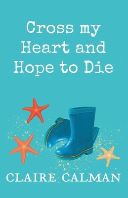 Cross My Heart And Hope To Die by Calman, Claire