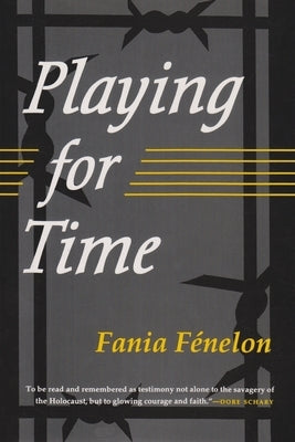 Playing for Time by Fénelon, Fania