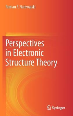 Perspectives in Electronic Structure Theory by Nalewajski, Roman F.