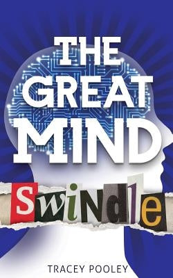 The Great Mind Swindle by Pooley, Tracey
