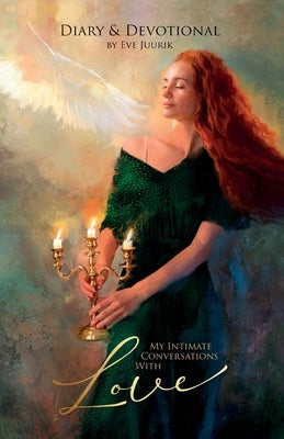 My Intimate Conversations with Love by Juurik, Eve