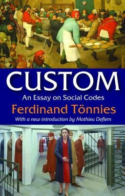 Custom: An Essay on Social Codes by Tonnies, Ferdinand