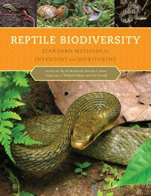 Reptile Biodiversity: Standard Methods for Inventory and Monitoring by McDiarmid, Roy W.
