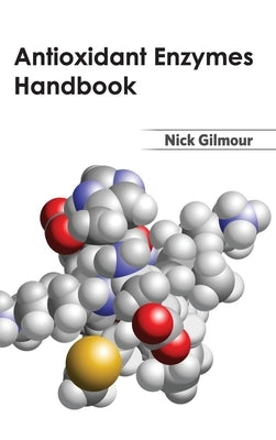 Antioxidant Enzymes Handbook by Gilmour, Nick