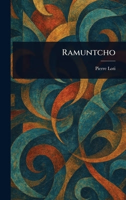 Ramuntcho by Loti, Pierre