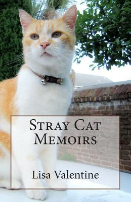 Stray Cat Memoirs by Valentine, Courtney