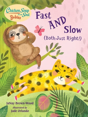 Chicken Soup for the Soul Babies: Fast and Slow (Both Just Right!) by Brown-Wood, Janay