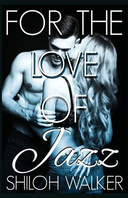 For the Love of Jazz by Walker, Shiloh