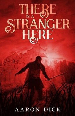 There Is A Stranger Here by Dick, Aaron