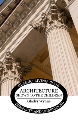 Architecture Shown to the Children by Wynne, Gladys