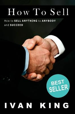How To Sell by King, Ivan
