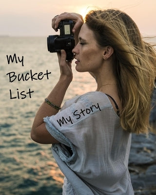 My Bucket List: My Story by Nall, Janis