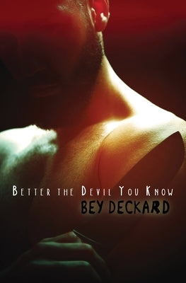 Better the Devil You Know by Deckard, Bey