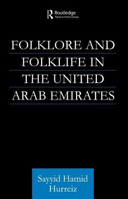 Folklore and Folklife in the United Arab Emirates by Hurriez, Sayyid Hamid