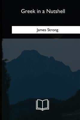 Greek in a Nutshell by Strong, James