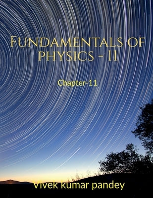 Fundamentals of physics - 11 by Kumar, Vivek