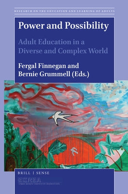 Power and Possibility: Adult Education in a Diverse and Complex World by Finnegan, Fergal