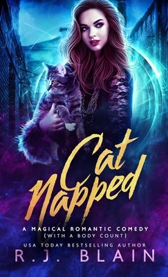 Catnapped: A Magical Romantic Comedy (with a body count) by Blain, R. J.