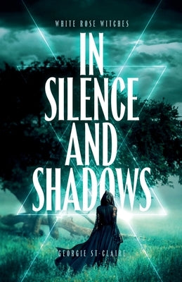 In Silence and Shadows by St-Claire, Georgie