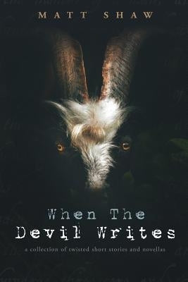 When The Devil Writes by Shaw, Matt
