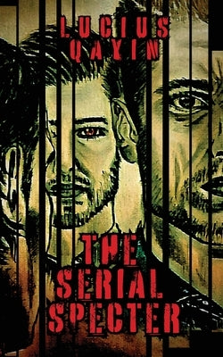 The Serial Specter by Qayin, Lucius