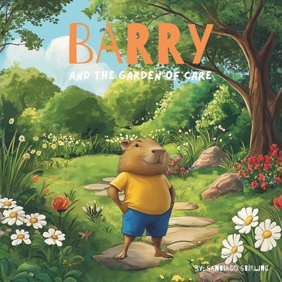 Barry and the Garden of Care by Stirling, Santiago