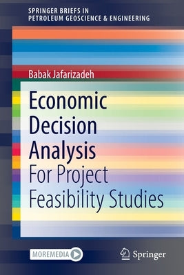 Economic Decision Analysis: For Project Feasibility Studies by Jafarizadeh, Babak