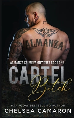 Cartel B!tch: Almanza Crime Family by Camaron, Chelsea