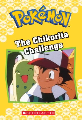 The Chikorita Challenge (Pokémon Classic Chapter Book #11): Volume 21 by West, Tracey
