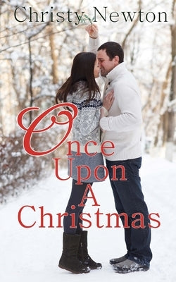Once Upon A Christmas by Newton, Christy