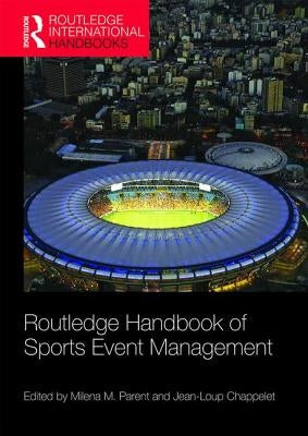 Routledge Handbook of Sports Event Management by Parent, Milena M.