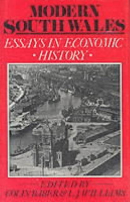 Modern South Wales: Essays in Economic History by Baber, Colin