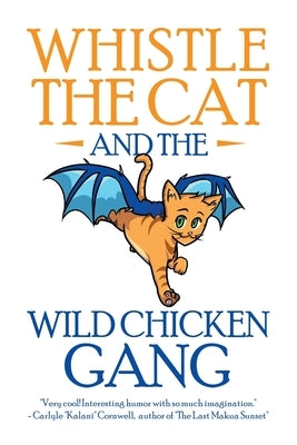 Whistle the Cat and the Wild Chicken Gang by St James, Samuel