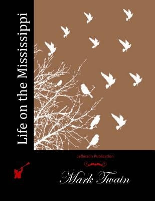 Life on the Mississippi by Twain, Mark