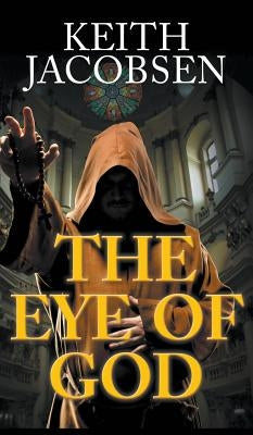 The Eye of God by Jacobsen, Keith
