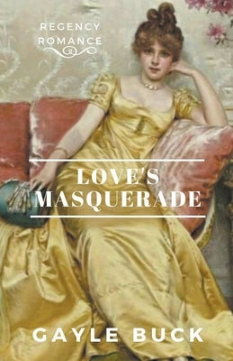 Love's Masquerade by Buck, Gayle