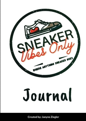 Sneaker Vibes Only Self-Care Journal by Ziegler, Janyne