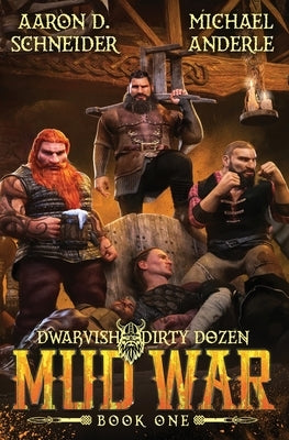 Mud War: Dwarvish Dirty Dozen Book 1 by Schneider, Aaron D.