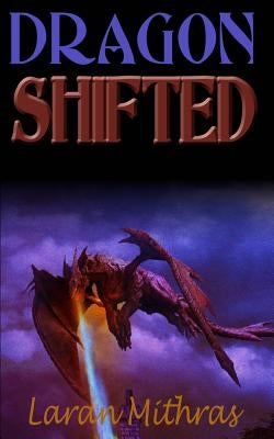 Dragon, Shifted by Mithras, Laran